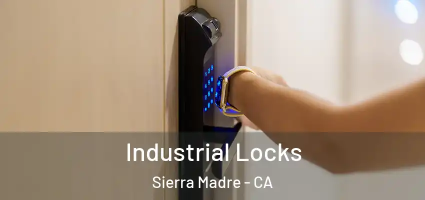  Industrial Locks Sierra Madre - CA