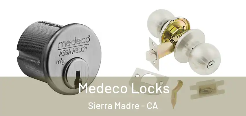  Medeco Locks Sierra Madre - CA